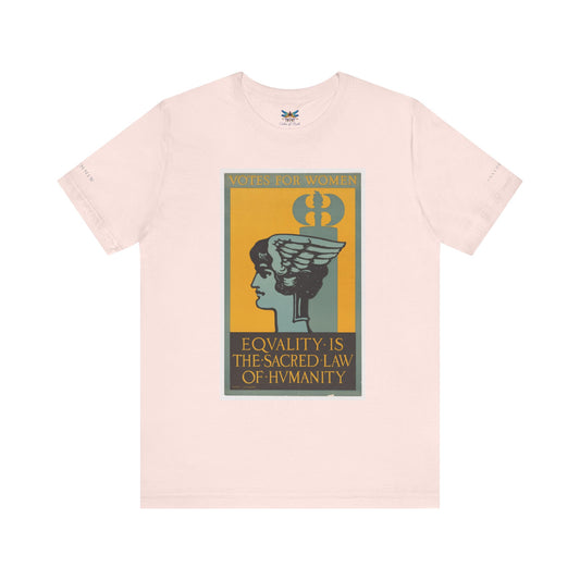 Votes for Women: Equality is the Sacred Law of Humanity (circa 1920 Suffrage poster) Vintage Tee for Activists