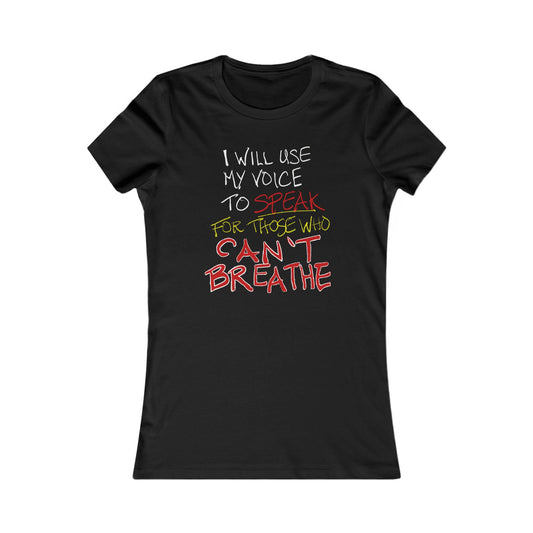 Speak for Those Who Can't Breathe ~ Empowerment Tee