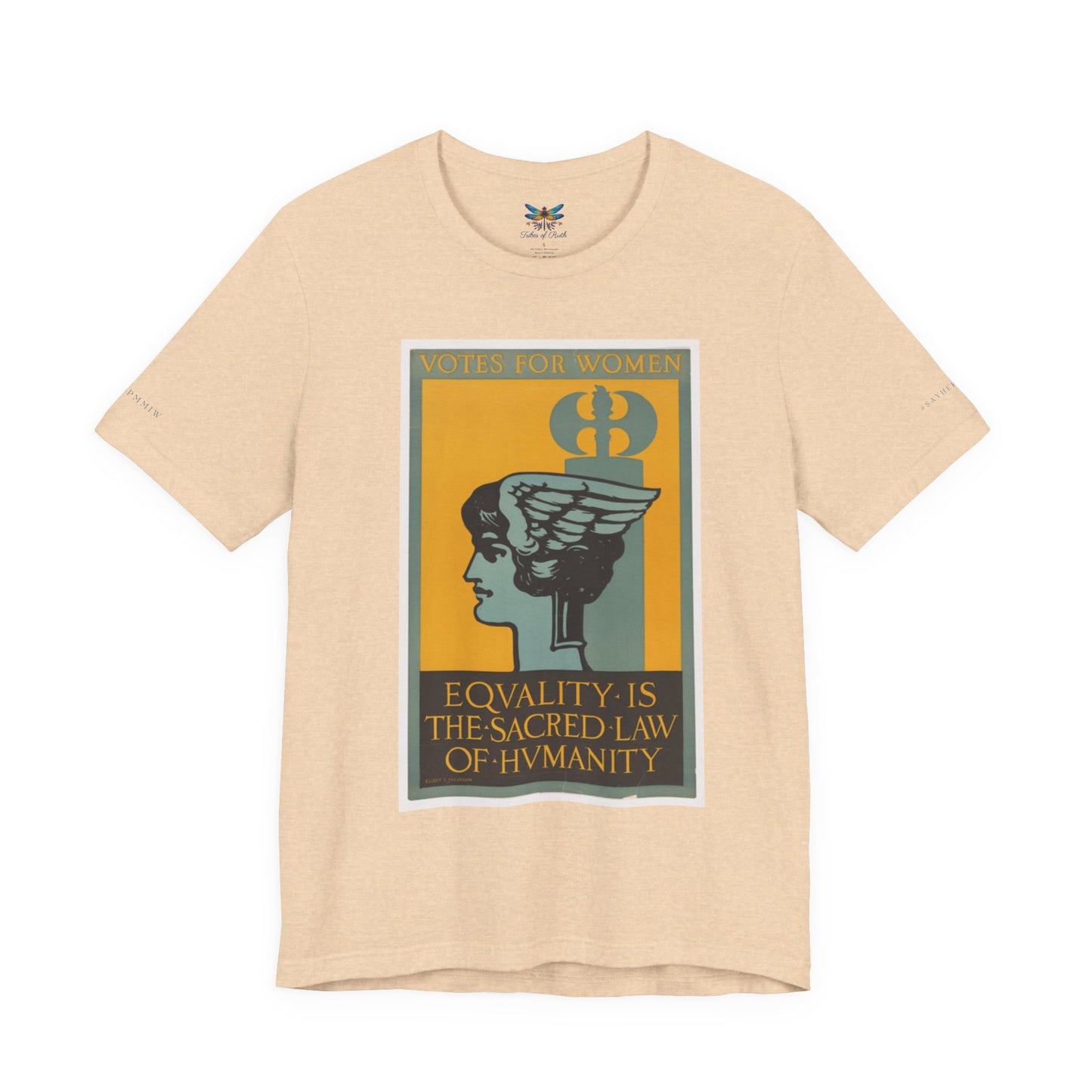 Votes for Women: Equality is the Sacred Law of Humanity (circa 1920 Suffrage poster) Vintage Tee for Activists