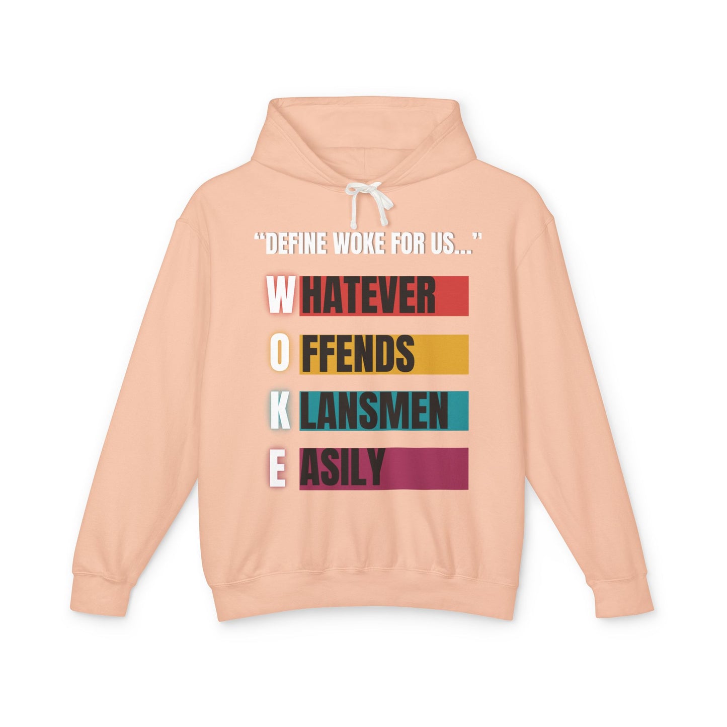 OMG it’s a WOKE Organic T-shirt: DEFINE WOKE: Whatever Offends Klansmen Easily