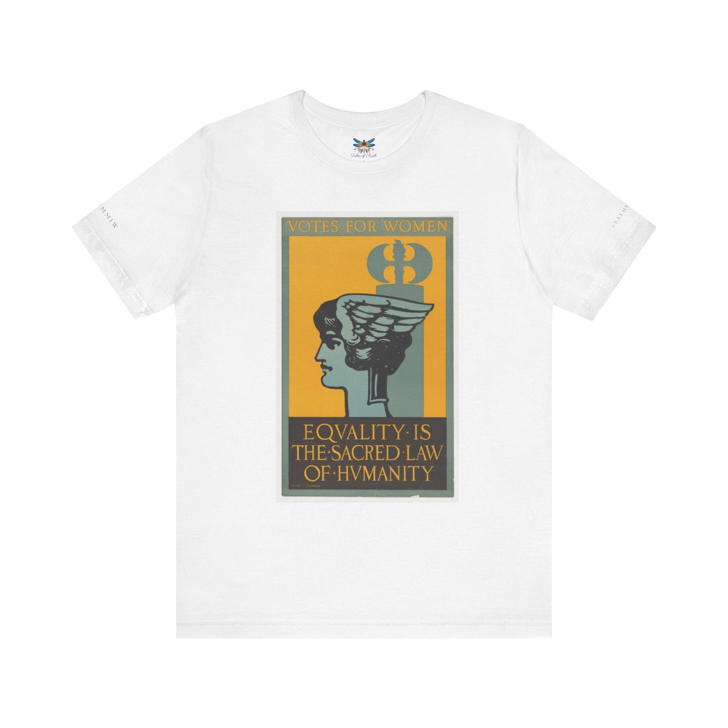 Votes for Women: Equality is the Sacred Law of Humanity (circa 1920 Suffrage poster) Vintage Tee for Activists