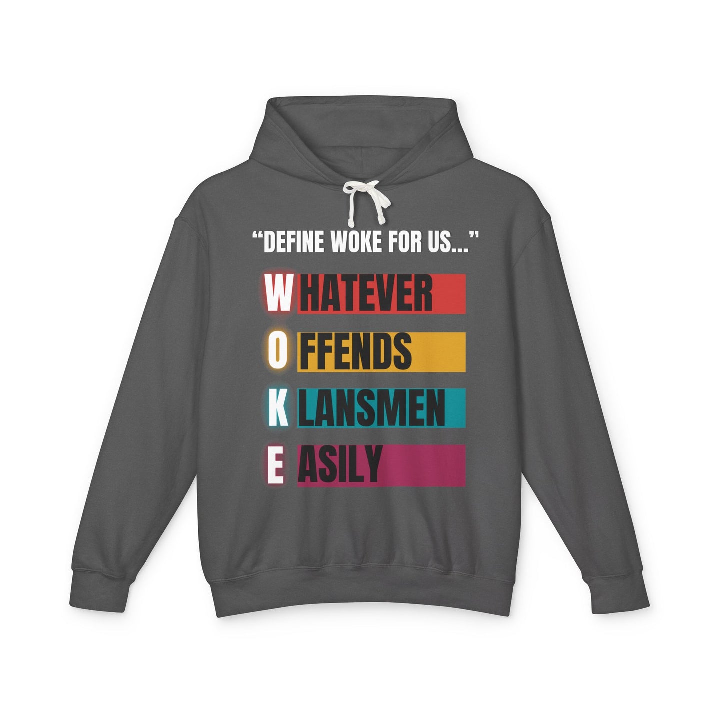 OMG it’s a WOKE Organic T-shirt: DEFINE WOKE: Whatever Offends Klansmen Easily