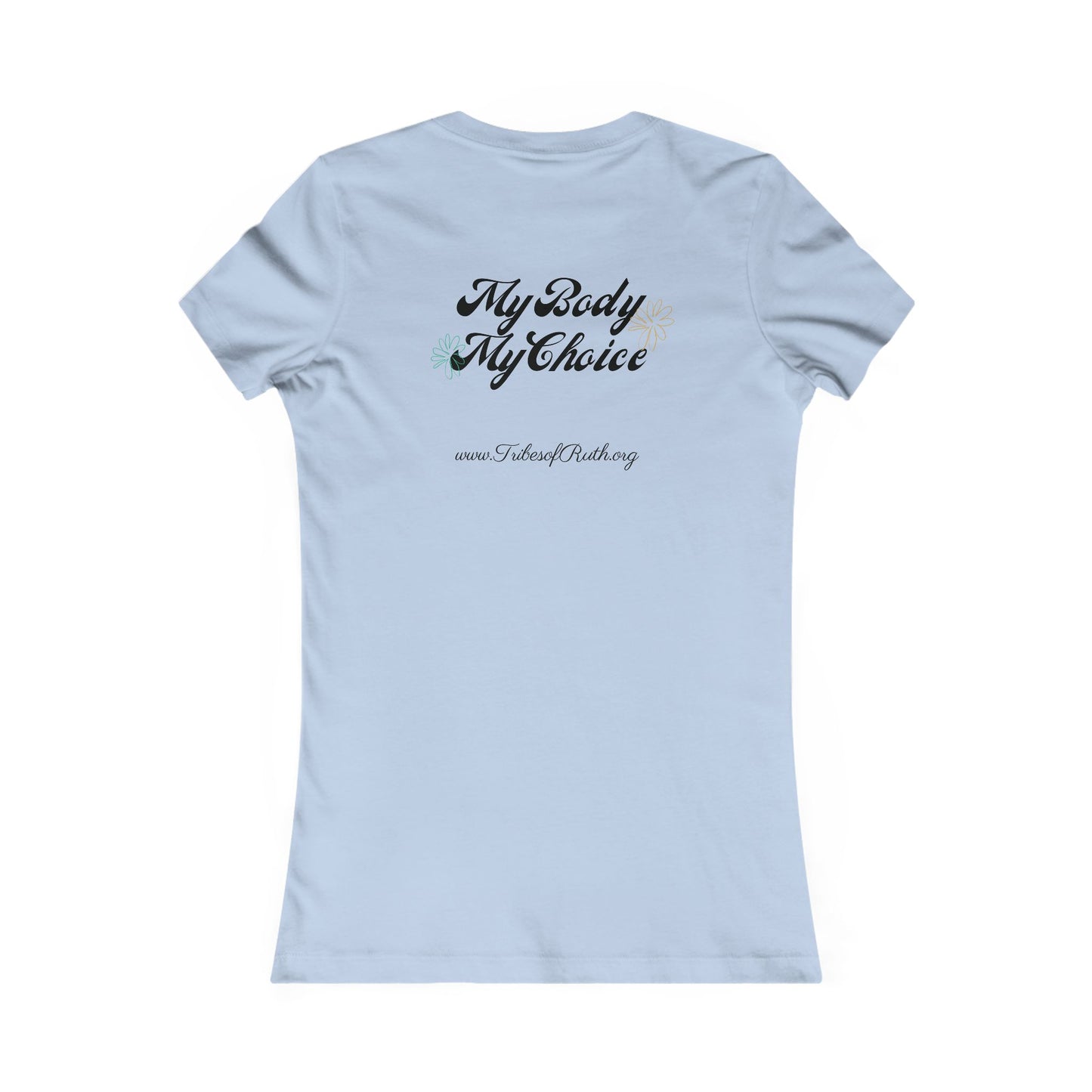 Our Daughters Deserve Choices ~ Women's Empowerment Tee