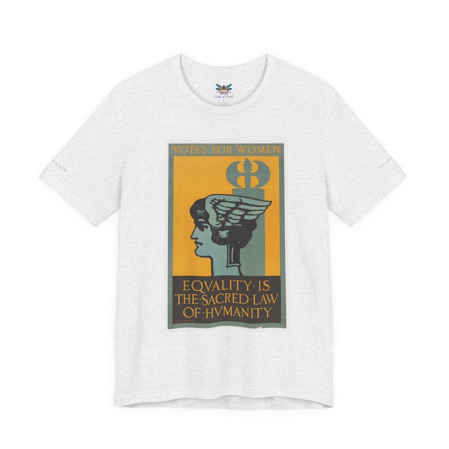 Votes for Women: Equality is the Sacred Law of Humanity (circa 1920 Suffrage poster) Vintage Tee for Activists
