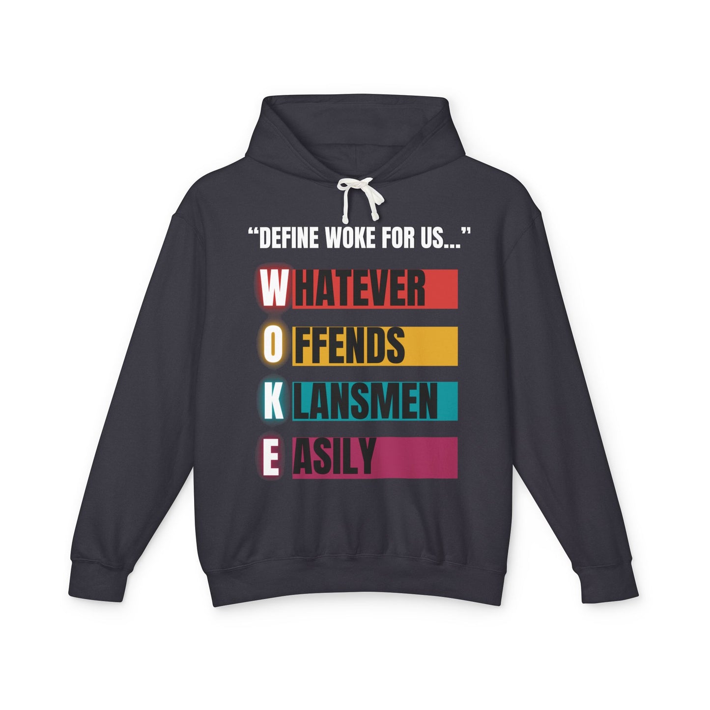 OMG it’s a WOKE Organic T-shirt: DEFINE WOKE: Whatever Offends Klansmen Easily