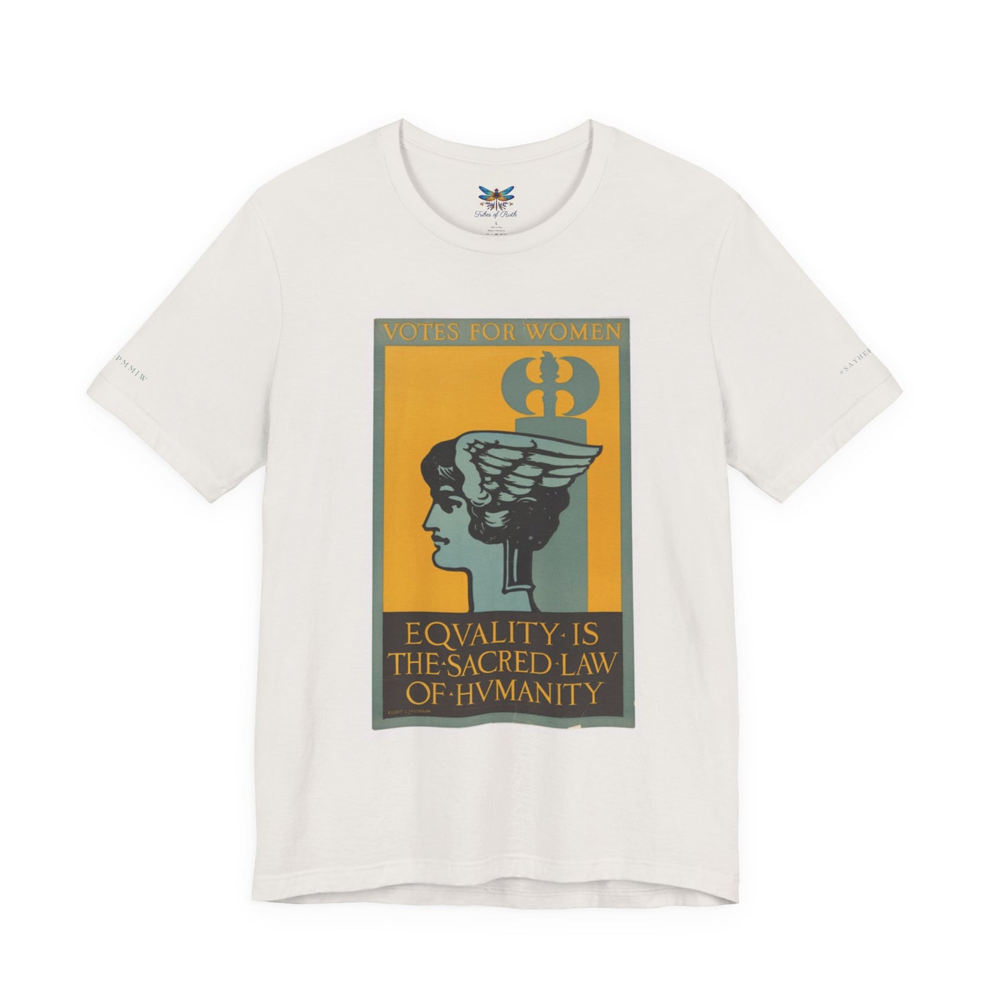 Votes for Women: Equality is the Sacred Law of Humanity (circa 1920 Suffrage poster) Vintage Tee for Activists