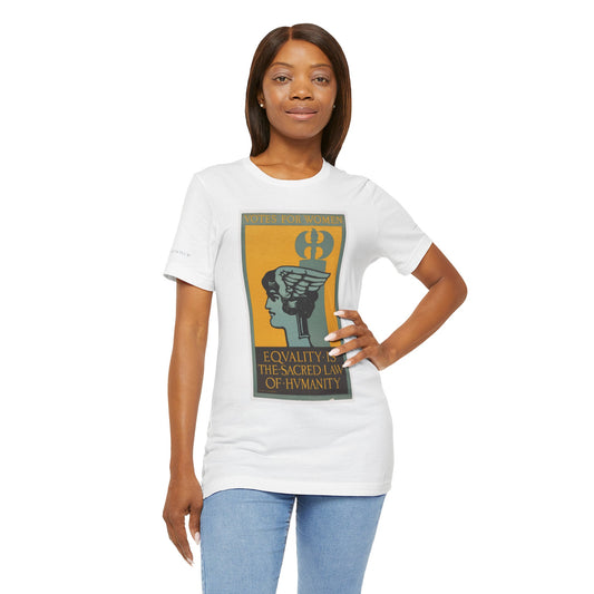 Votes for Women: Equality is the Sacred Law of Humanity (circa 1920 Suffrage poster) Vintage Tee for Activists