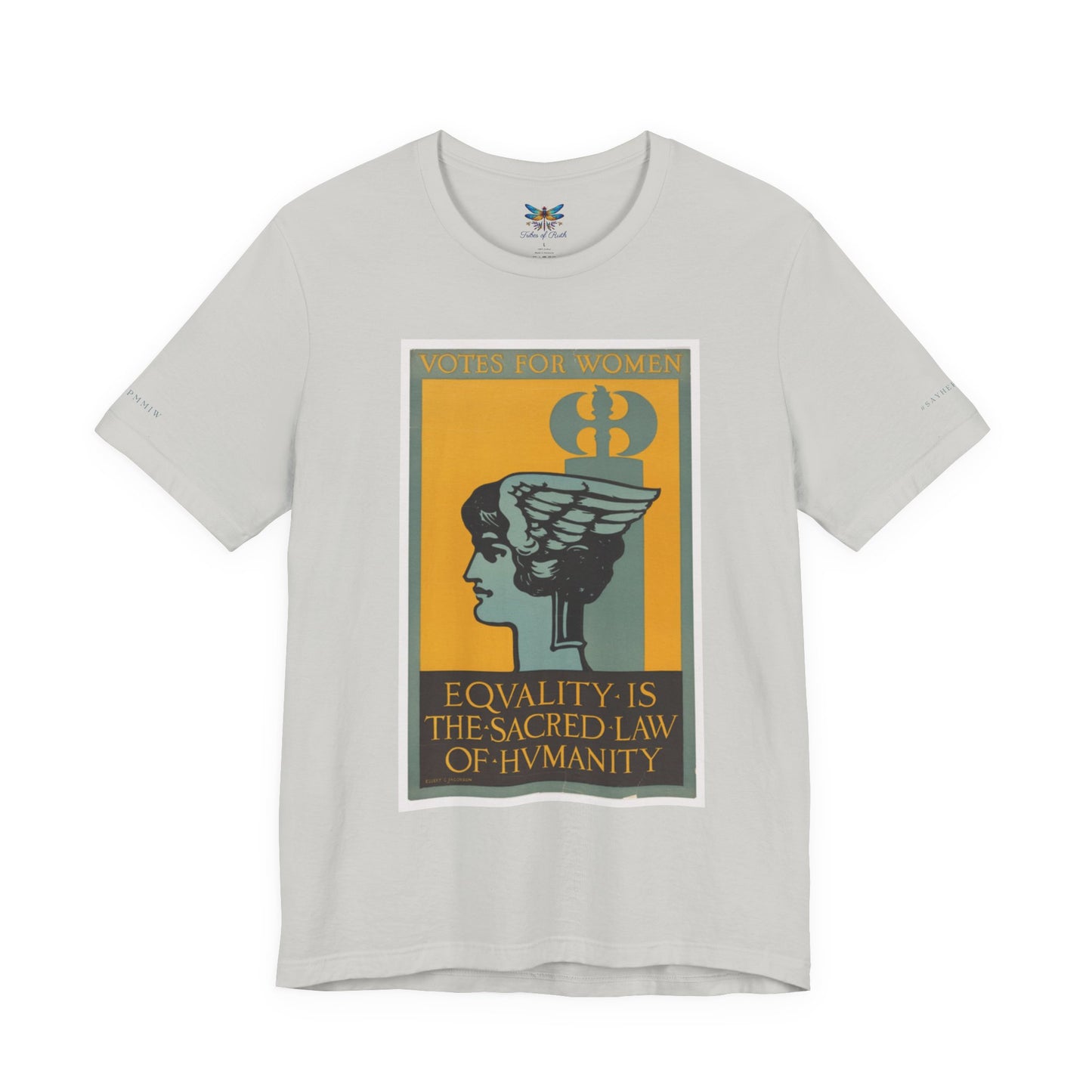 Votes for Women: Equality is the Sacred Law of Humanity (circa 1920 Suffrage poster) Vintage Tee for Activists