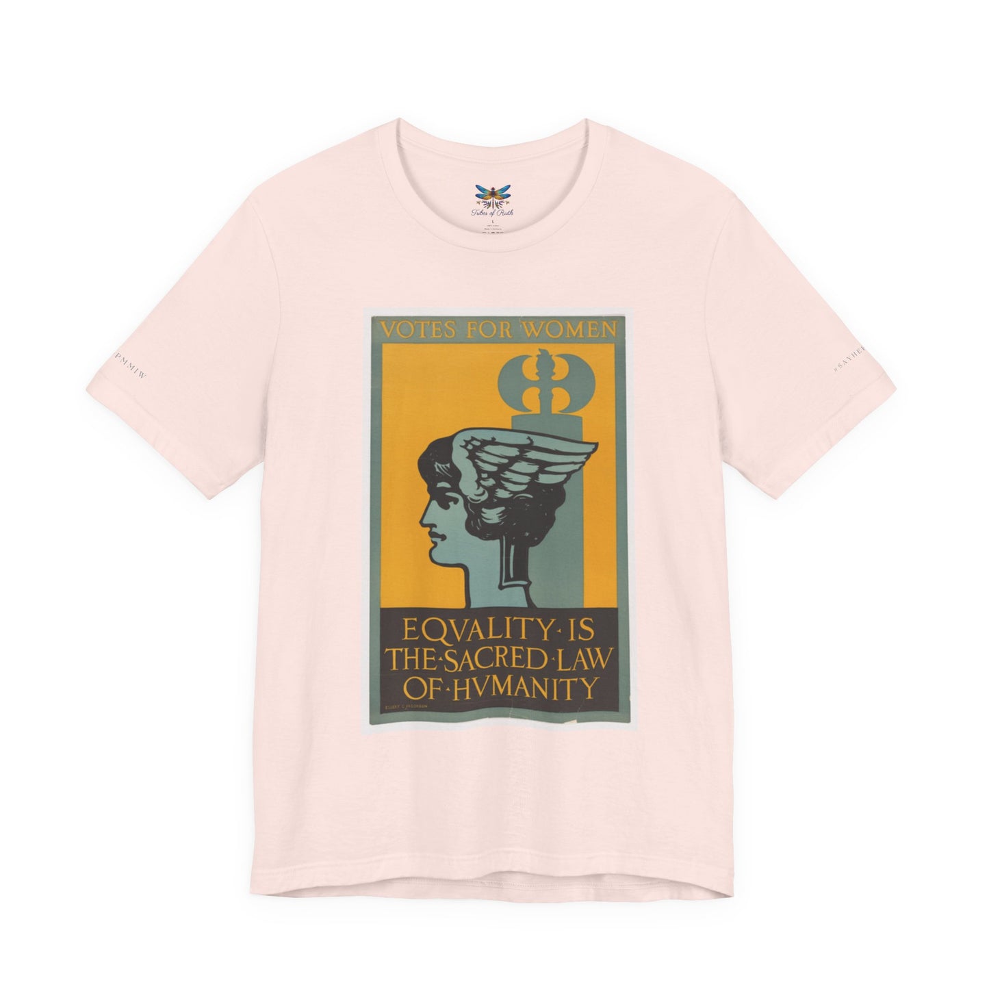 Votes for Women: Equality is the Sacred Law of Humanity (circa 1920 Suffrage poster) Vintage Tee for Activists