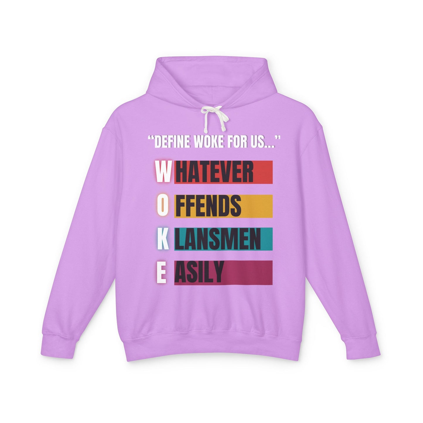 OMG it’s a WOKE Organic T-shirt: DEFINE WOKE: Whatever Offends Klansmen Easily